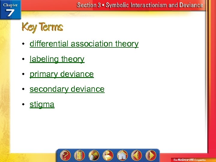  • differential association theory • labeling theory • primary deviance • secondary deviance