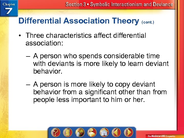 Differential Association Theory (cont. ) • Three characteristics affect differential association: – A person