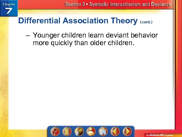 Differential Association Theory (cont. ) – Younger children learn deviant behavior more quickly than
