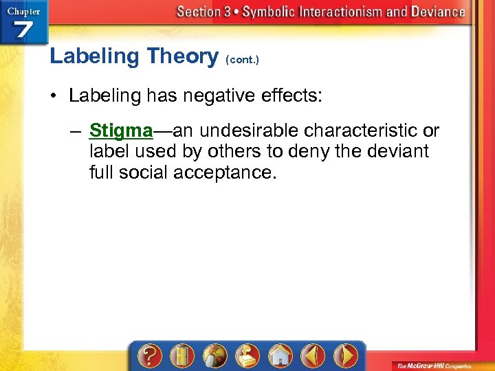 Labeling Theory (cont. ) • Labeling has negative effects: – Stigma—an undesirable characteristic or