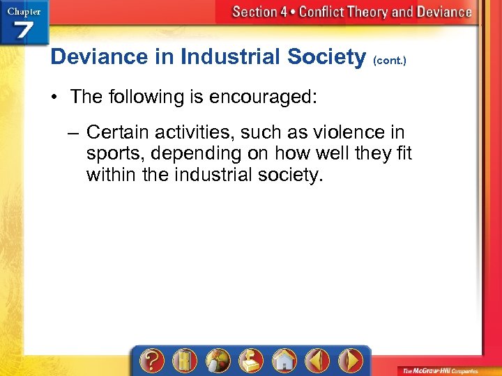 Deviance in Industrial Society (cont. ) • The following is encouraged: – Certain activities,