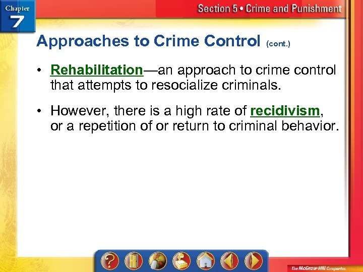 Approaches to Crime Control (cont. ) • Rehabilitation—an approach to crime control that attempts