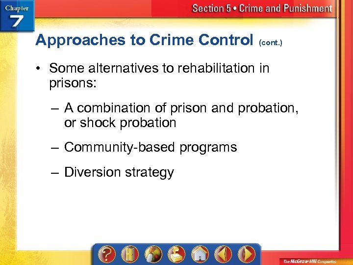 Approaches to Crime Control (cont. ) • Some alternatives to rehabilitation in prisons: –