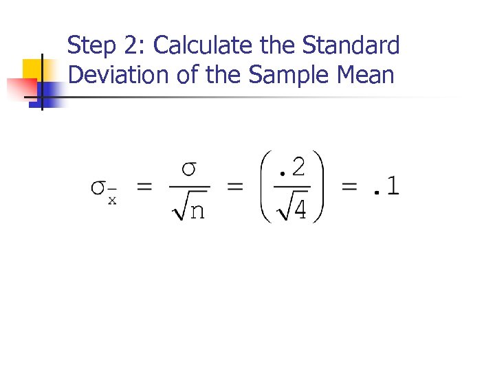 Step 2: Calculate the Standard Deviation of the Sample Mean 