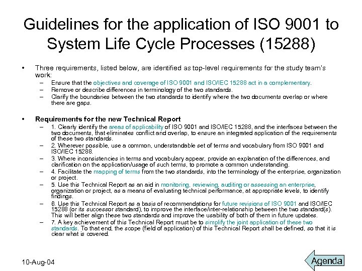 Guidelines for the application of ISO 9001 to System Life Cycle Processes (15288) •