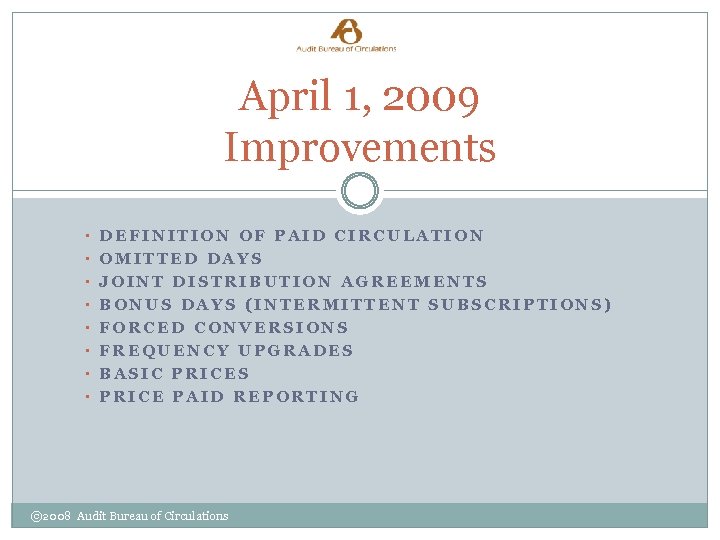 April 1, 2009 Improvements • DEFINITION OF PAID CIRCULATION • OMITTED DAYS • JOINT