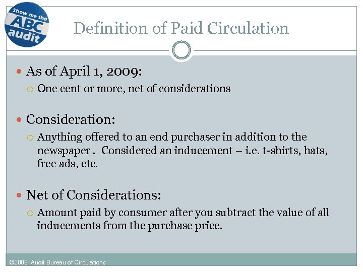 Definition of Paid Circulation As of April 1, 2009: One cent or more, net