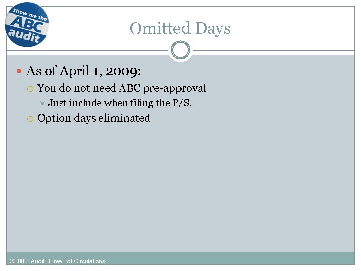 Omitted Days As of April 1, 2009: You do not need ABC pre-approval Just