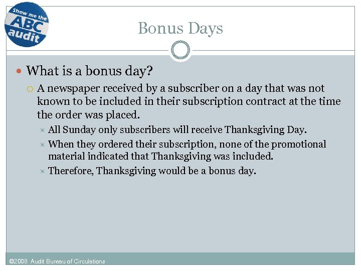 Bonus Days What is a bonus day? A newspaper received by a subscriber on