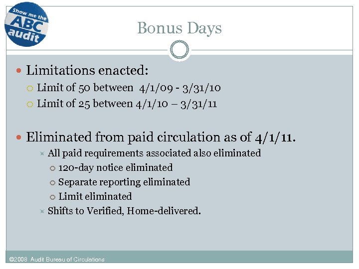 Bonus Days Limitations enacted: Limit of 50 between 4/1/09 - 3/31/10 Limit of 25