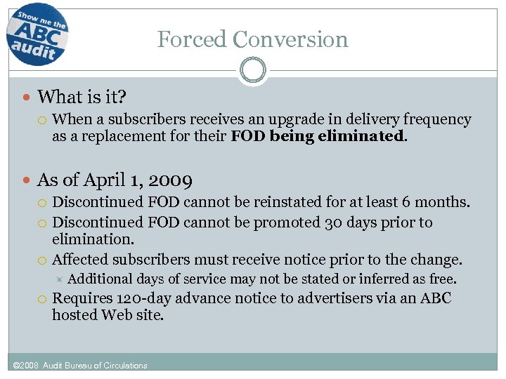 Forced Conversion What is it? When a subscribers receives an upgrade in delivery frequency