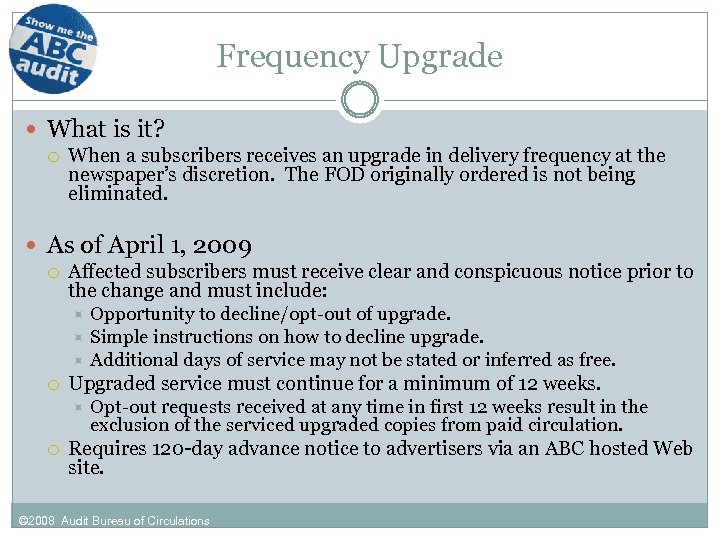 Frequency Upgrade What is it? When a subscribers receives an upgrade in delivery frequency