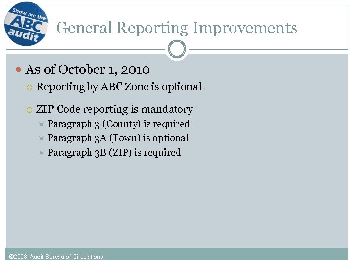 General Reporting Improvements As of October 1, 2010 Reporting by ABC Zone is optional