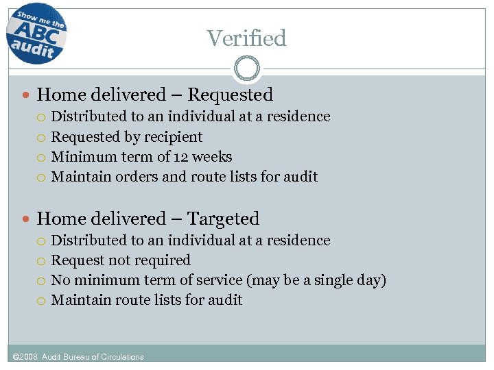Verified Home delivered – Requested Distributed to an individual at a residence Requested by