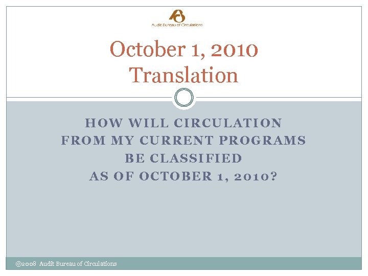 October 1, 2010 Translation HOW WILL CIRCULATION FROM MY CURRENT PROGRAMS BE CLASSIFIED AS