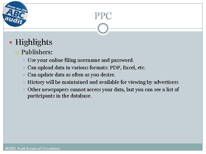 PPC Highlights Publishers: Use your online filing username and password. Can upload data in