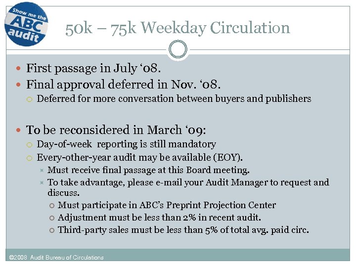 50 k – 75 k Weekday Circulation First passage in July ‘ 08. Final
