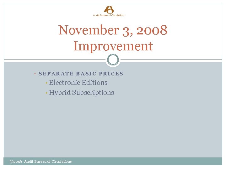 November 3, 2008 Improvement • SEPARATE BASIC PRICES Electronic Editions • Hybrid Subscriptions •