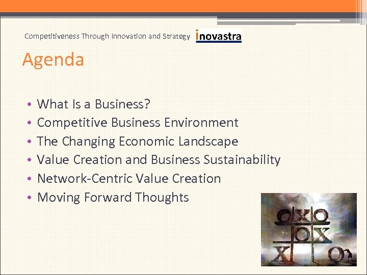 Competitiveness Through Innovation and Strategy Agenda • • • What Is a Business? Competitive