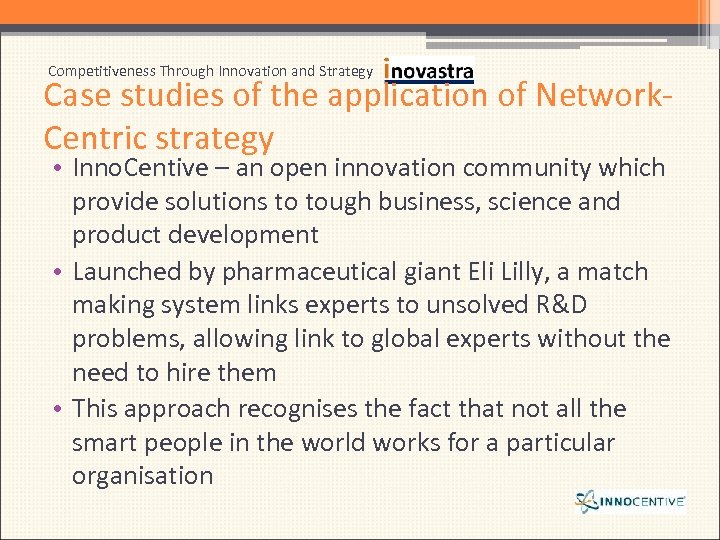 Competitiveness Through Innovation and Strategy Case studies of the application of Network. Centric strategy
