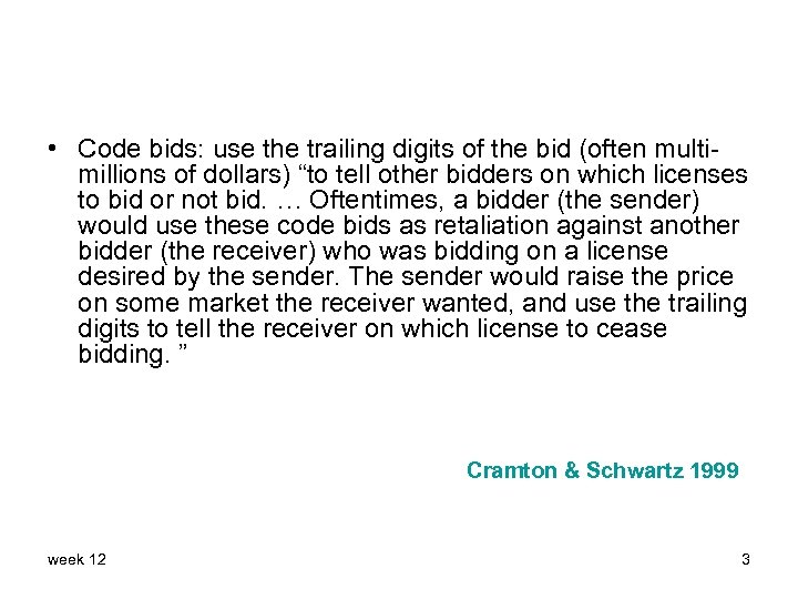  • Code bids: use the trailing digits of the bid (often multimillions of