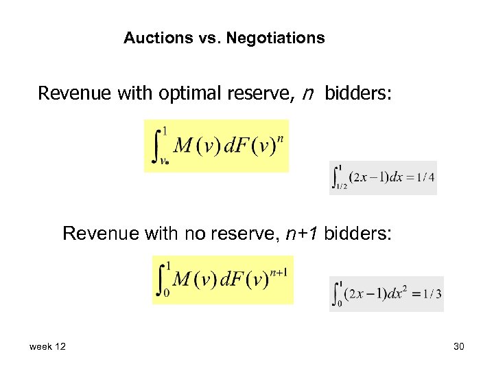 Auctions vs. Negotiations Revenue with optimal reserve, n bidders: Revenue with no reserve, n+1