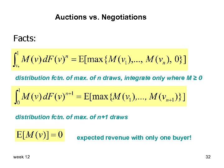 Auctions vs. Negotiations Facts: distribution fctn. of max. of n draws, integrate only where