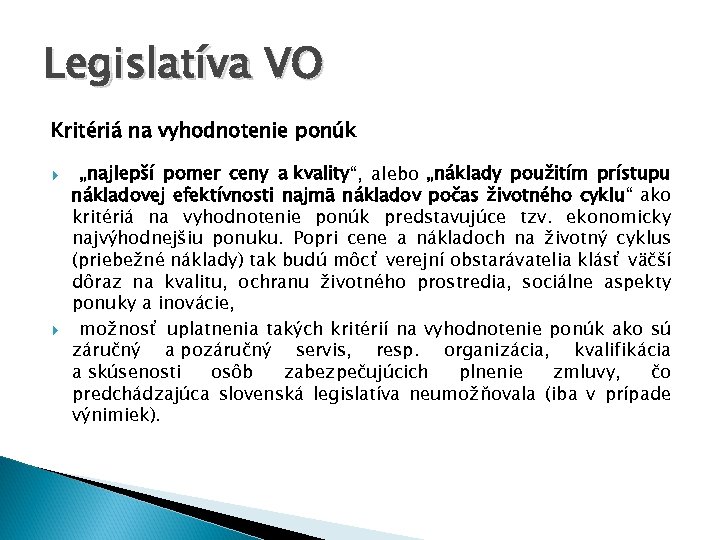 Legislatíva VO Kritériá na vyhodnotenie ponúk „najlepší pomer ceny a kvality“, alebo „náklady použitím