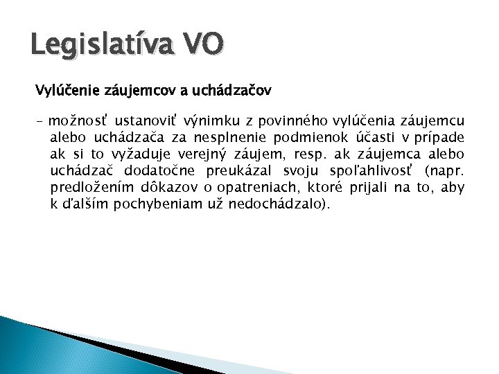 Legislatíva VO Vylúčenie záujemcov a uchádzačov - možnosť ustanoviť výnimku z povinného vylúčenia záujemcu