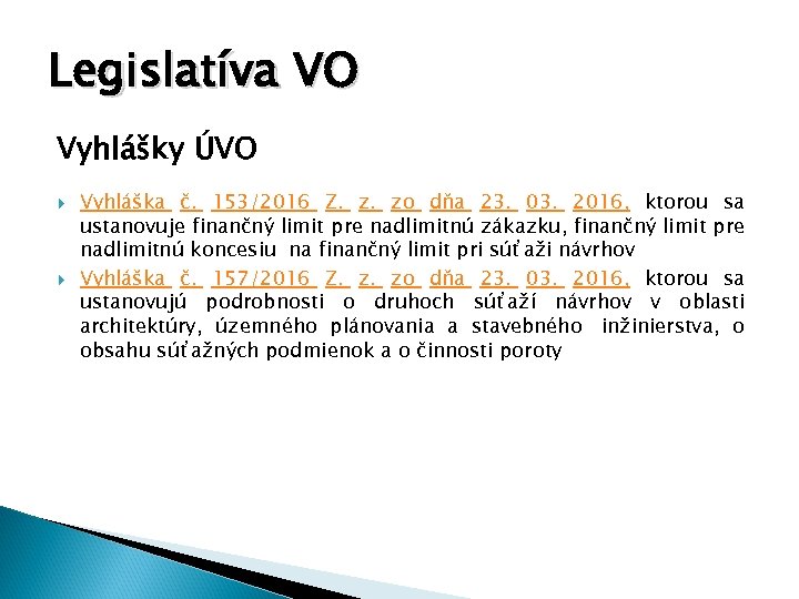 Legislatíva VO Vyhlášky ÚVO Vyhláška č. 153/2016 Z. z. zo dňa 23. 03. 2016,