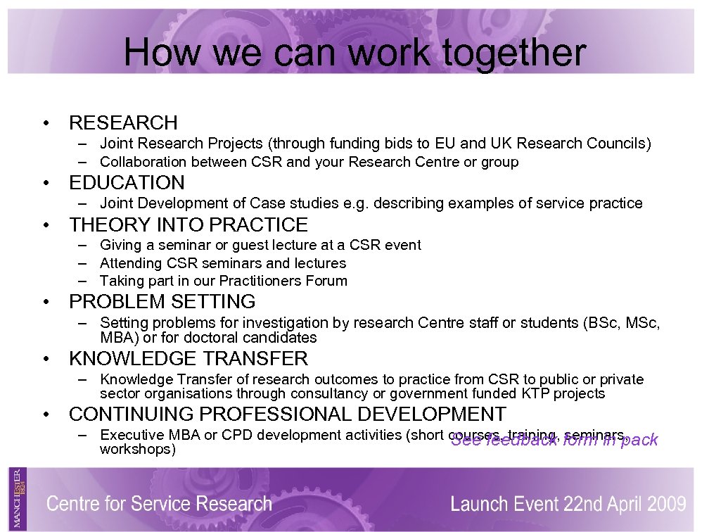 How we can work together • RESEARCH – Joint Research Projects (through funding bids