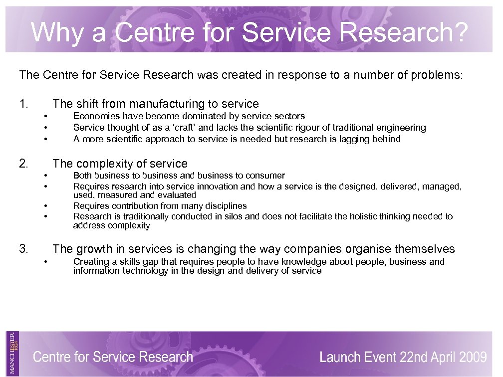 Why a Centre for Service Research? The Centre for Service Research was created in