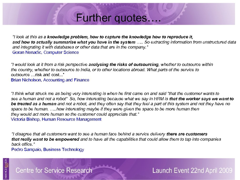 Further quotes…. “I look at this as a knowledge problem, how to capture the
