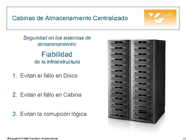 Cabinas de Almacenamiento Centralizado Seguridad en los sistemas de almacenamiento: Fiabilidad de la infraestructura