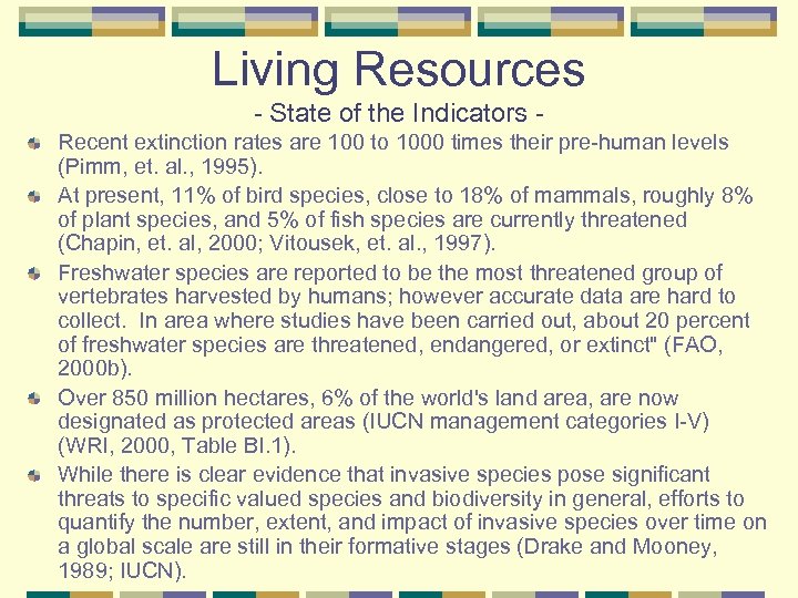 Living Resources State of the Indicators Recent extinction rates are 100 to 1000 times