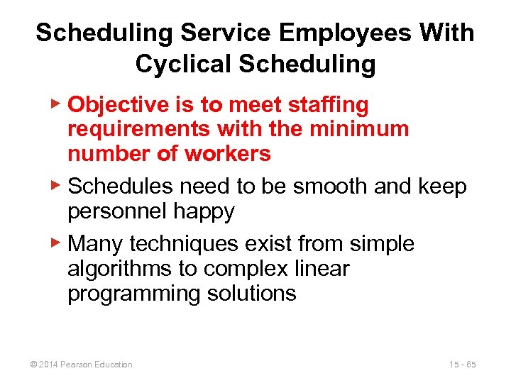 Scheduling Service Employees With Cyclical Scheduling ▶ Objective is to meet staffing requirements with