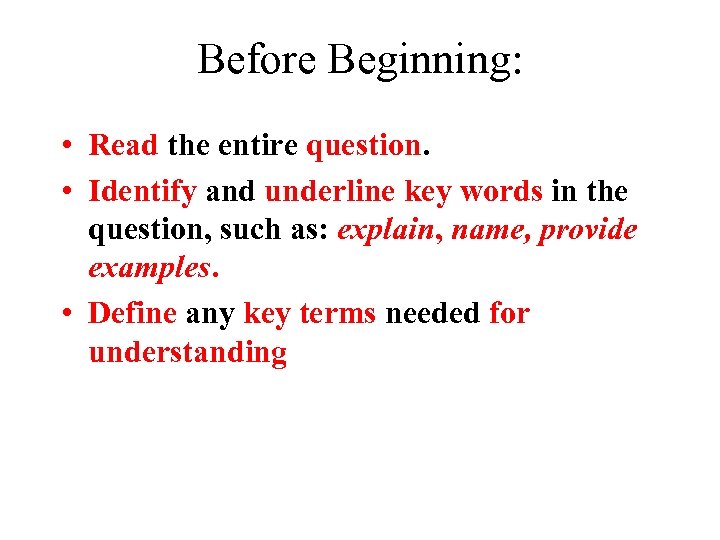 Before Beginning: • Read the entire question. • Identify and underline key words in