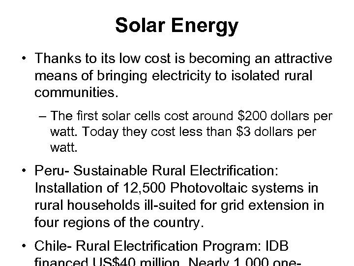 Solar Energy • Thanks to its low cost is becoming an attractive means of
