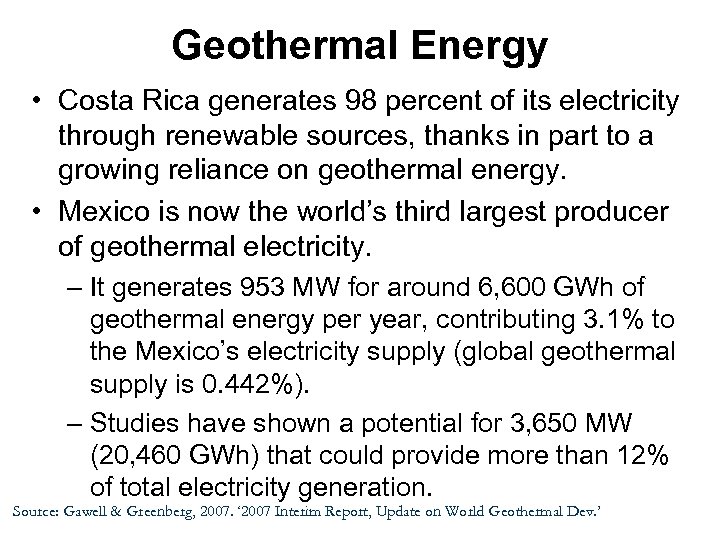 Geothermal Energy • Costa Rica generates 98 percent of its electricity through renewable sources,