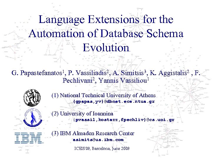 Language Extensions for the Automation of Database Schema Evolution G. Papastefanatos 1, P. Vassiliadis