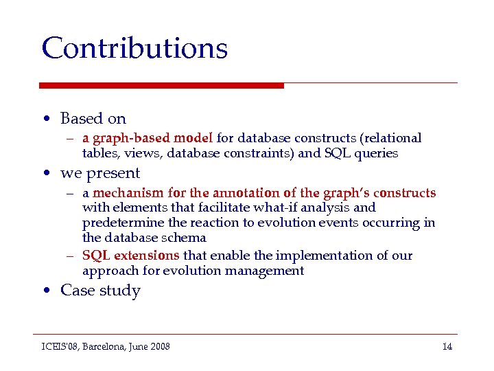 Contributions • Based on – a graph-based model for database constructs (relational tables, views,