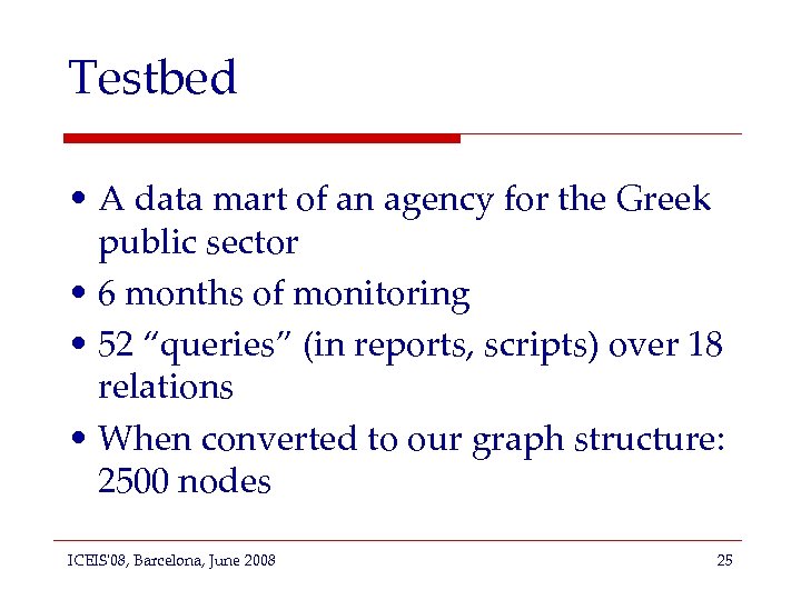 Testbed • A data mart of an agency for the Greek public sector •
