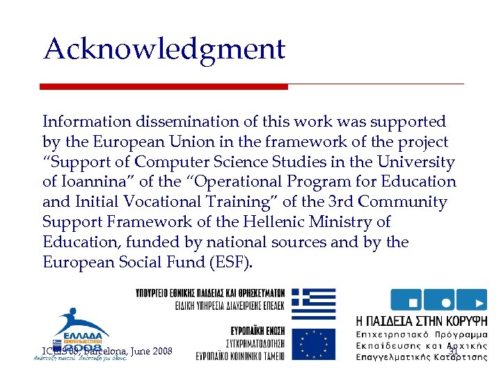 Acknowledgment Information dissemination of this work was supported by the European Union in the
