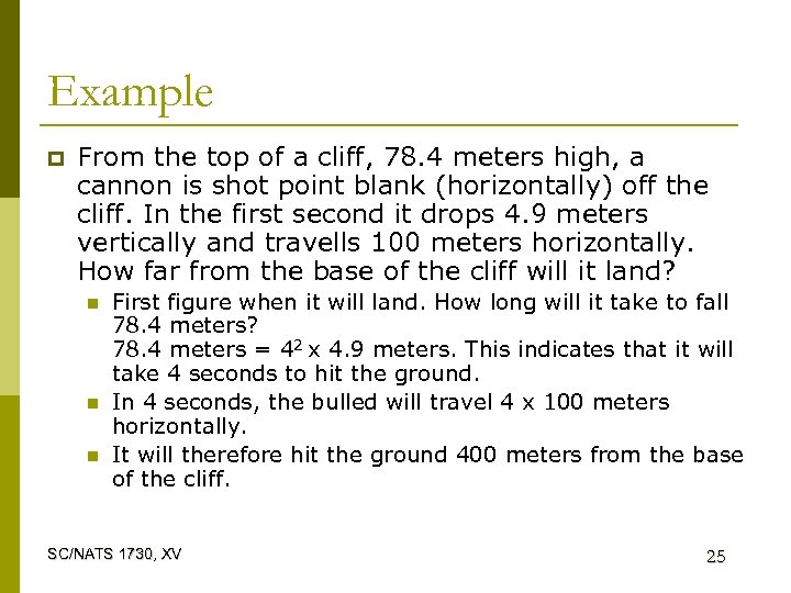 Example p From the top of a cliff, 78. 4 meters high, a cannon