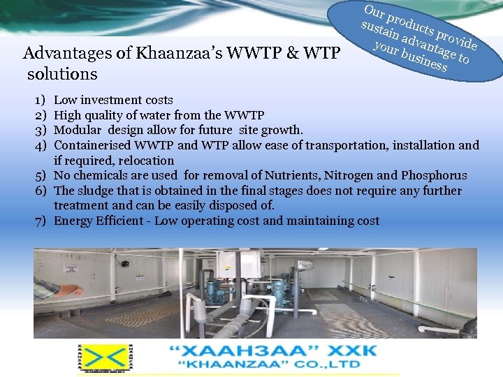 Advantages of Khaanzaa’s WWTP & WTP solutions 1) 2) 3) 4) Our p sust