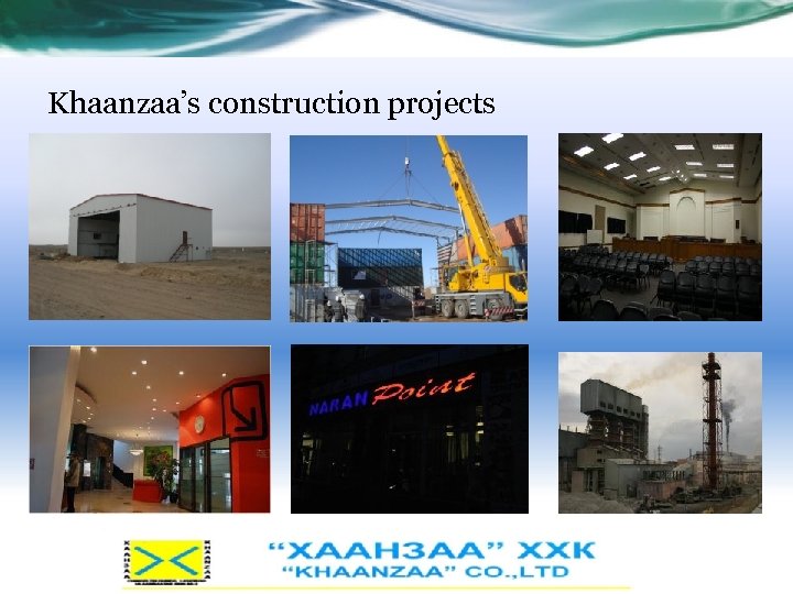 Khaanzaa’s construction projects . 