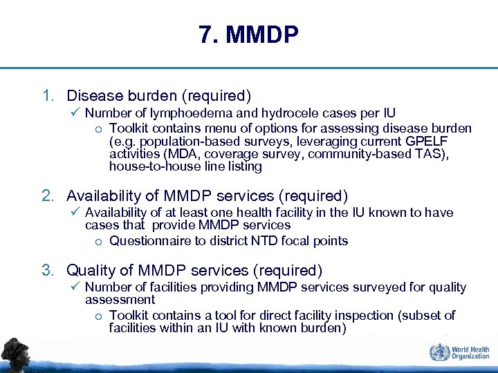 7. MMDP 1. Disease burden (required) ü Number of lymphoedema and hydrocele cases per