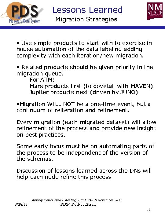 Lessons Learned Migration Strategies • Use simple products to start with to exercise in