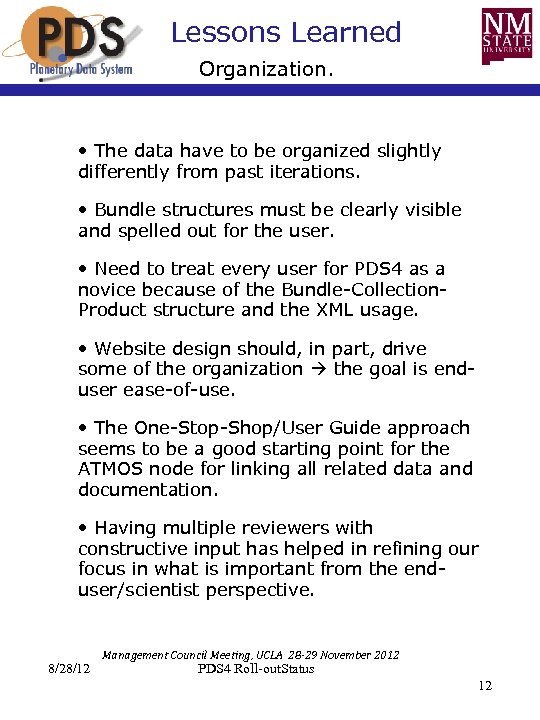 Lessons Learned Organization. • The data have to be organized slightly differently from past