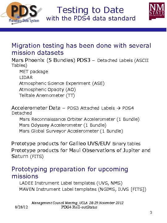 Testing to Date with the PDS 4 data standard Migration testing has been done